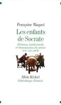 Les enfants de Socrate : Filiation intellectuelle et transmission du savoir XVIIe-XXIe siècle
