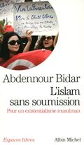 L'islam sans soumission : Pour un existentialisme musulman