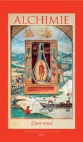 Alchimie. L’Art royal