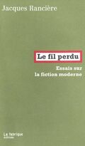 Le Fil perdu. Essais sur la fiction moderne 