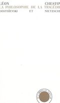 La philosophie de la tragédie : Dostoïevski et Nietzsche