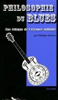 Philosophie du blues : Une éthique de l'errance solitaire