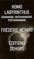 Homo labyrinthus. humanisme, antihumanisme, posthumanisme