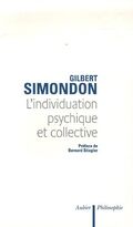 L'individuation psychique et collective : A la lumière des notions de Forme, Information, Potentiel et Métastabilité.