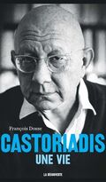 Castoriadis, une vie