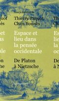 Espace et lieu dans la pensée occidentale : De Platon à Nietzsche