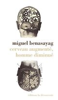 Cerveau augmenté, homme diminué