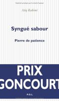 Syngué sabour : Pierre de patience - Prix Goncourt 2008
