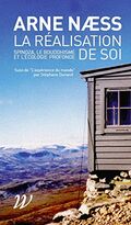 La réalisation de soi. Gandhi, Spinoza, le bouddhisme et l'écologie profonde