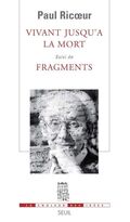Vivant jusqu’à la mort. Suivi de Fragments