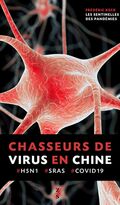 Les Sentinelles des pandémies. Chasseurs de virus et observateurs d’oiseaux aux frontières de la Chine