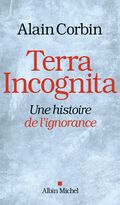 Terra incognita. Une histoire de l’ignorance