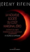 La nouvelle société coût marginal zéro. L'internet des objets, l'émergence des communaux collaboratifs et l'éclipse du capitalisme
