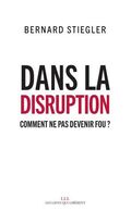 Dans la disruption. Comment ne pas devenir fou ?