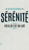 Sérénité: L'art de vieillir