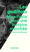 Les Godillots - Manifeste pour une histoire marchée