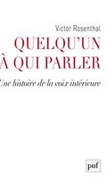 Quelqu’un à qui parler. Une histoire de la voix intérieure