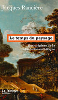 Le Temps du paysage. Aux origines de la révolution esthétique