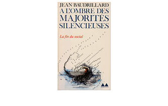 “À l’ombre des majorités silencieuses. La fin du social”, de Jean Baudrillard