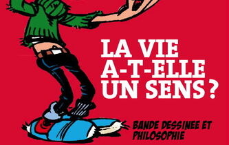 La vie a-t-elle un sens? Bande dessinée et philosophie