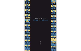 “Essai sur le don. Forme et raison de l’échange dans les sociétés archaïques”, de Marcel Mauss