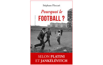 “Pourquoi le football ?”, de Stéphane Floccari